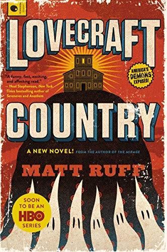 Matt Ruff: Lovecraft Country (2017, HarperCollins)