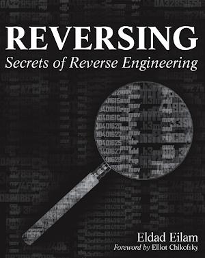 Eldad Eilam, Elliot J. Chikofsky: Reversing (2008)