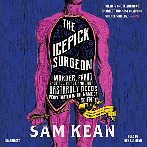 Ben Sullivan, Sam Kean: The Icepick Surgeon (AudiobookFormat, Little, Brown & Company)