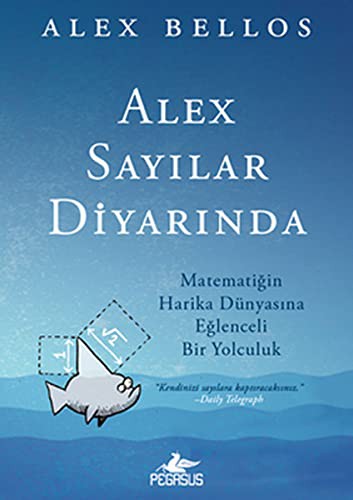 Alex Bellos: Alex Sayilar Diyarinda (Paperback, Turkish language, Pegasus Yayinlari)