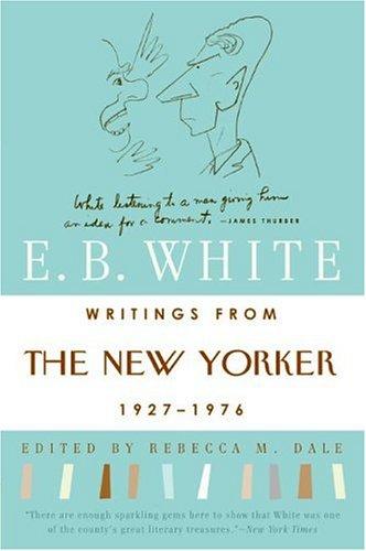 E. B. White: Writings from The New Yorker 1927-1976 (2006, Harper Perennial)