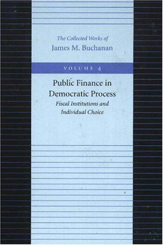 Buchanan, James M.: Public finance in democratic process (1999, Liberty Fund)