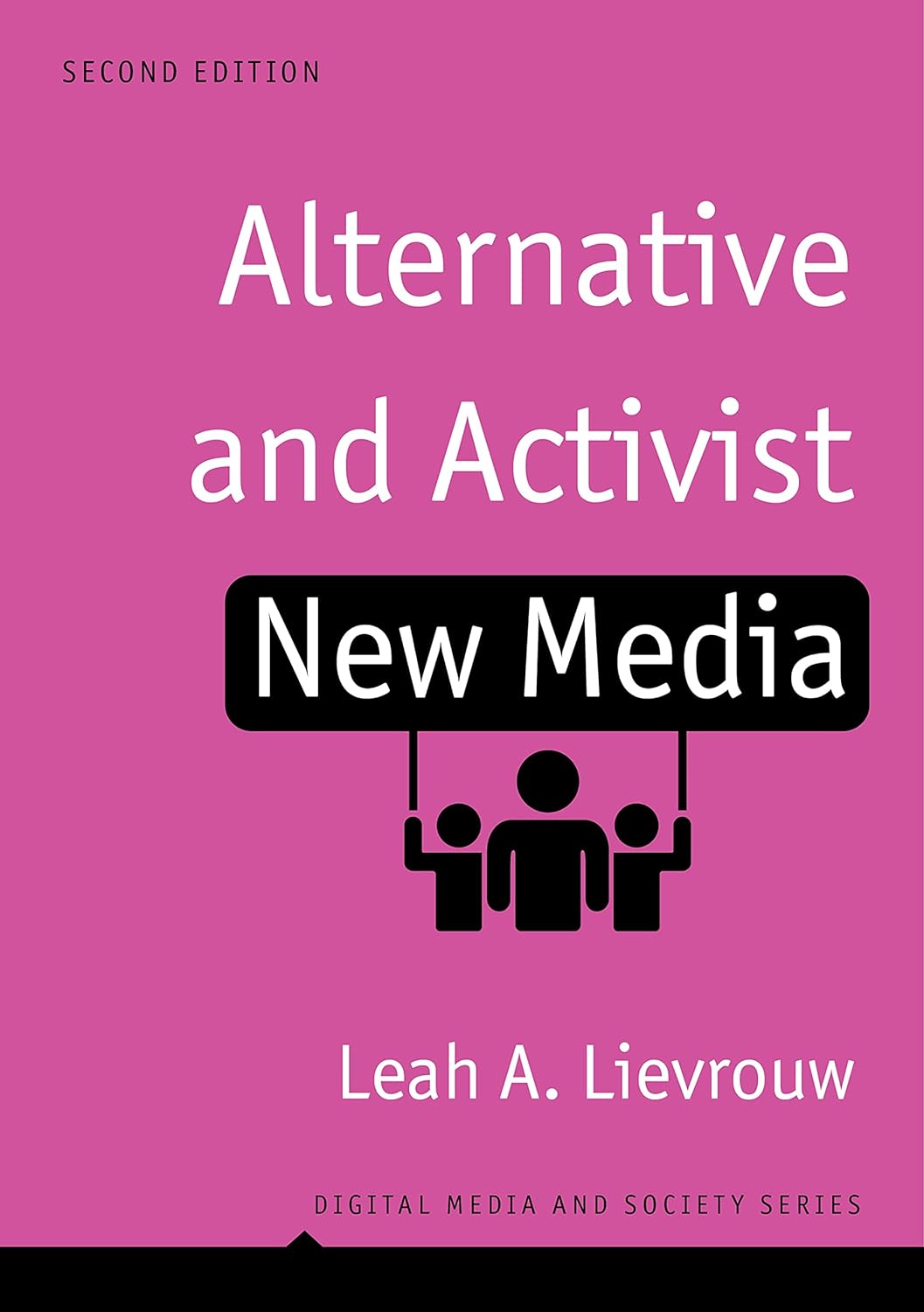 Lievrouw: Alternative and Activist New Media (2023, Polity Press)