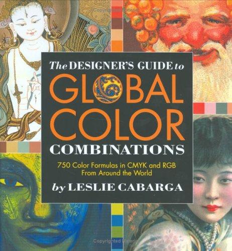 Leslie Cabarga: The Designer's Guide to Global Color Combinations (Hardcover, 2001, How Design Books)