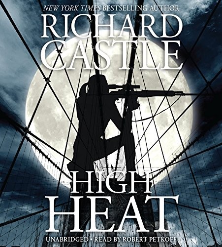 Richard Castle: High Heat (AudiobookFormat, 2016, Hachette Original)