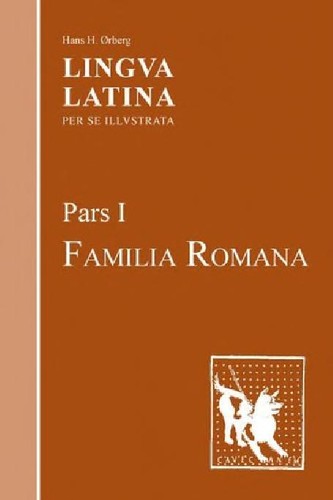 Hans H. Orberg, Hans H. Ørberg, Hans Henning Orberg, Hans H. . . . [et al. ] Orberg: Lingua Latina per se illustrata (Latin language, 2003, Domus Latina)