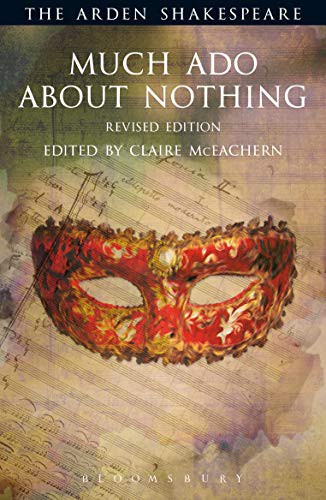 William Shakespeare, Claire McEachern, David Scott Kastan, Richard Proudfoot, Ann Thompson, H. R. Woudhuysen: Much Ado About Nothing : Revised Edition (Paperback, 2016, The Arden Shakespeare)