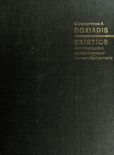 Kōnstantinos Apostolou Doxiadēs: Ekistics (1968, Hutchinson)