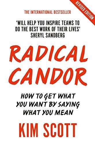 Kim Scott: Radical Candor : Fully Revised and Updated Edition (2019)