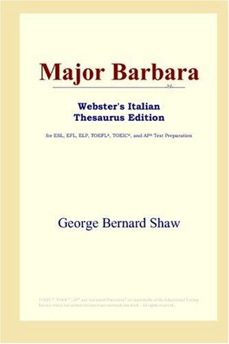 George Bernard Shaw: Major Barbara (Webster's Italian Thesaurus Edition) (Paperback, 2006, ICON Group International, Inc.)