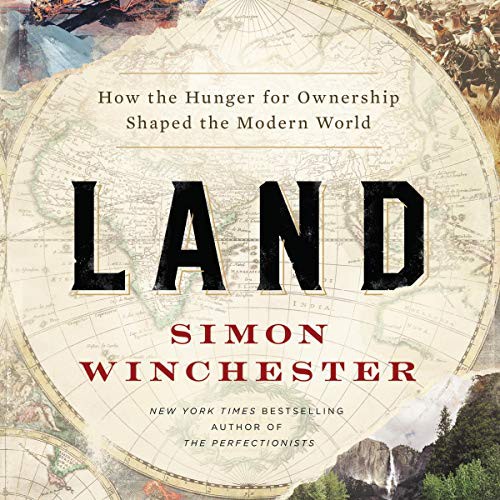 Simon Winchester: Land (AudiobookFormat, HarperCollins B and Blackstone Publishing, Harpercollins)