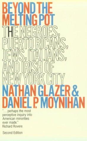 Nathan Glazer: Beyond the melting pot (1970, M.I.T. Press)