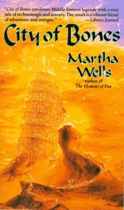 Martha Wells: City of Bones (Tor Fantasy)