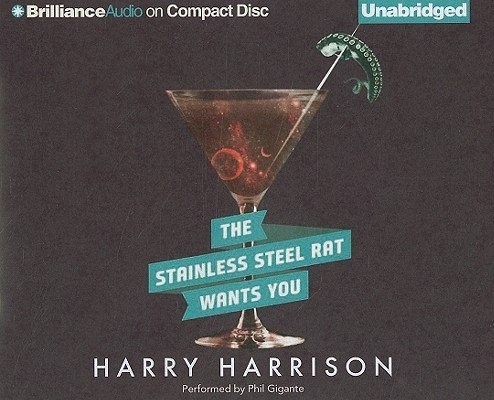 Harry Harrison: The Stainless Steel Rat Wants You (AudiobookFormat, 2010, Brilliance Audio)