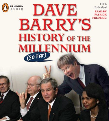 Dave Barry: Dave Barry's History of the Millennium (So Far) (AudiobookFormat, 2007, Penguin Audio)