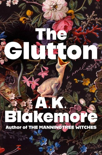 A. K. Blakemore: Glutton (2023, Scribner)