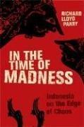 Richard Lloyd Parry: In the Time of Madness (Paperback, Grove Press)