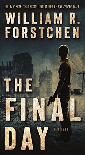 William R. Forstchen: The Final Day: A John Matherson Novel (Forge Books)