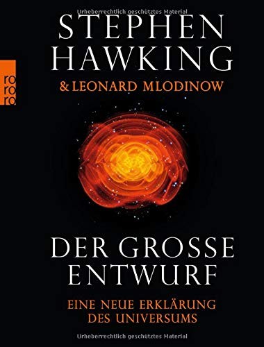 Der große Entwurf: Eine neue Erklärung des Universums (Rowohlt Taschenbuch)