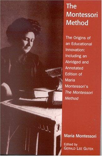 Maria Montessori: The Montessori method (2004, Rowman & Littlefield Publishers)