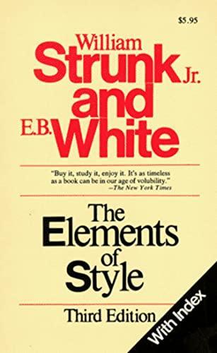 E. B. White, William Strunk, Jr.: The elements of style (Paperback, 1985, Macmillan Publishing Company)