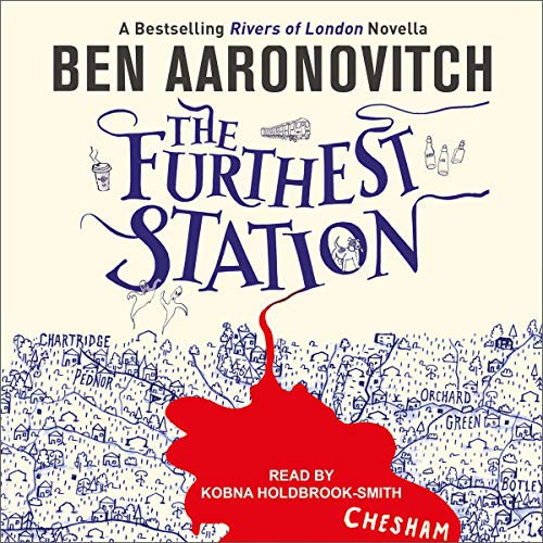 Ben Aaronovitch: The Furthest Station (AudiobookFormat, Tantor and Blackstone Publishing)