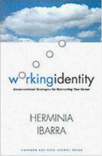 Herminia Ibarra: Working Identity (Hardcover, 2003, Harvard Business School Press)