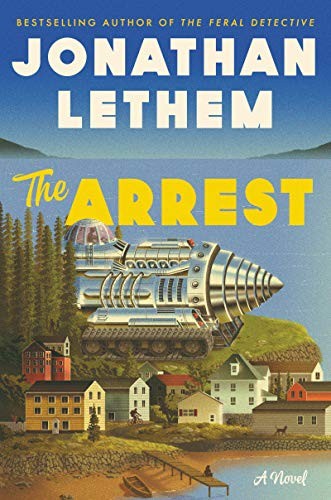 Jonathan Lethem: The Arrest (Hardcover, Ecco Press, Ecco)