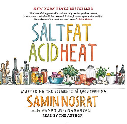 Samin Nosrat: Salt, Fat, Acid, Heat (2019, Simon & Schuster Audio and Blackstone Audio)