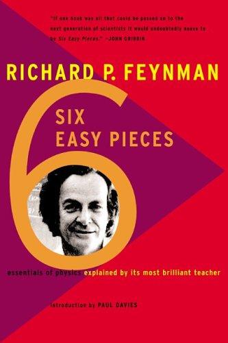 Richard P. Feynman: Six Easy Pieces (Basic Books)