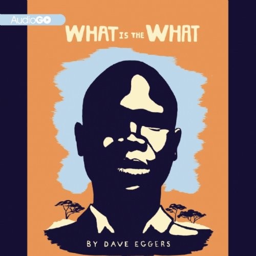 Dion Graham, Dave Eggers: What is the What (AudiobookFormat, 2013, AudioGO)