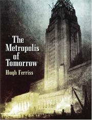 Hugh Ferriss: The metropolis of tomorrow (2005, Dover Publications)