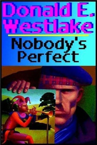 Donald E. Westlake, Richard Stark: Nobody's Perfect (1989, Mysterious Press)