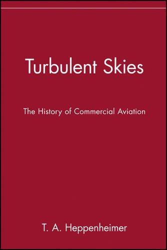 T. A. Heppenheimer: Turbulent skies : the history of commercial aviation