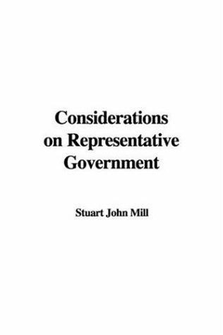 John Stuart Mill: Considerations on Representative Government (Paperback, 2005, IndyPublish.com)