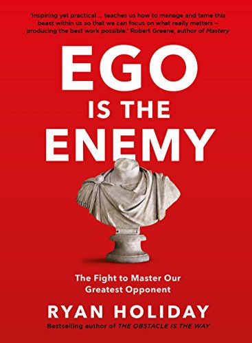 Ryan Holiday: Ego is the Enemy (Hardcover, 2016, Profile Books Ltd, imusti, Profile Books)