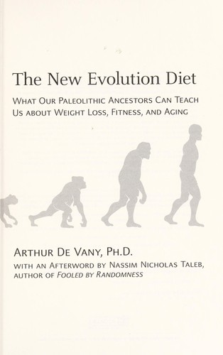 Arthur De Vany: The new evolution diet (2011, Rodale)