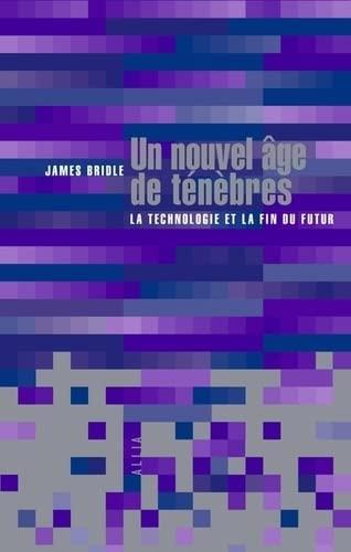 James Bridle: Un nouvel âge de ténèbres (French language, 2022, Éditions Allia)