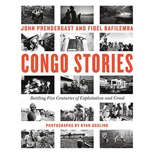 John Prendergast, Fidel Bafilemba, Ryan Gosling: Congo Stories (AudiobookFormat, Hachette B and Blackstone Audio, Grand Central Publishing)