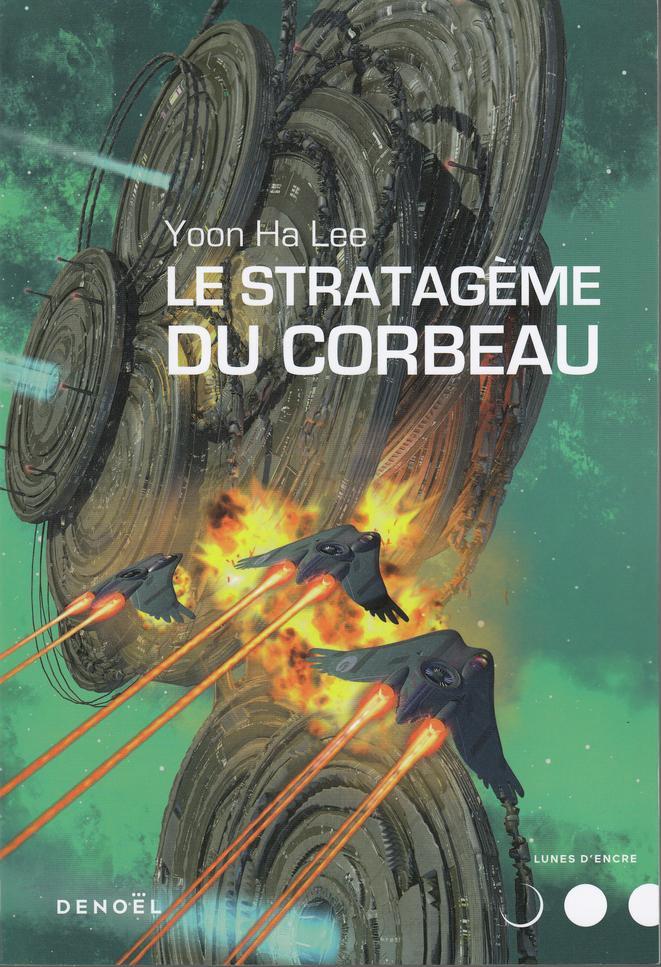 Yoon Ha Lee: Le stratagème du corbeau (French language, 2019, Éditions Denoël)