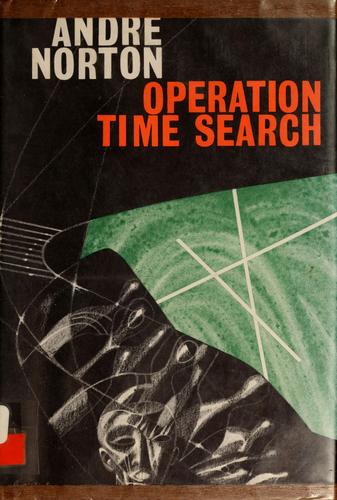 Andre Norton: Operation time search (1967, Harcourt, Brace & World)