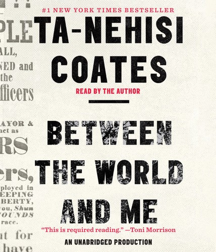 Ta-Nehisi Coates: Between the World and Me (AudiobookFormat, Random House Audio)