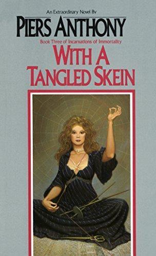 Piers Anthony: With a Tangled Skein (Incarnations of Immortality, #3) (1986)