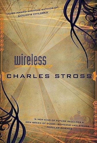 Charles Stross: Wireless (2009, Ace Books)