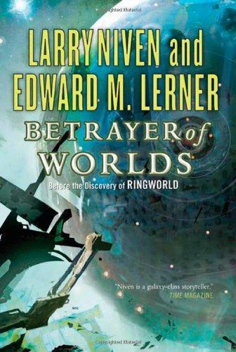 Larry Niven, Edward M. Lerner: Betrayer of worlds (2010, Tor)