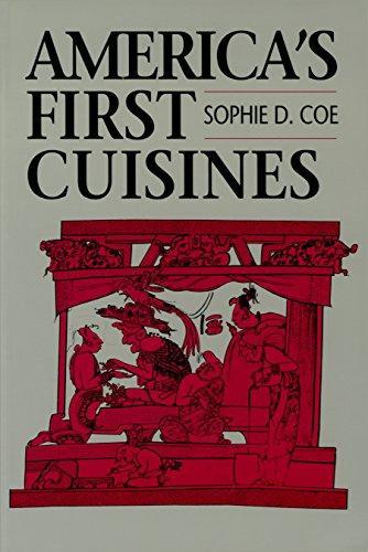 Sophie D. Coe: America's first cuisines (1994, University of Texas Press)