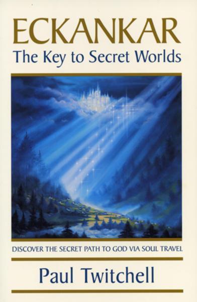 Paul Twitchell: Eckankar-The Key to Secret Worlds (2001)