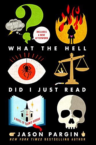 Jason Pargin, David Wong: What the Hell Did I Just Read (Paperback, 2021, St. Martin's Griffin)