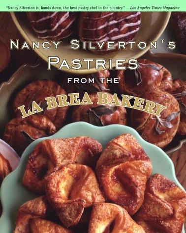 Nancy Silverton: Nancy Silverton's Pastries from the La Brea Bakery (2000, Villard)