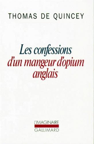 Thomas De Quincey: Les Confessions d'un mangeur d'opium anglais (French language, Éditions Gallimard)